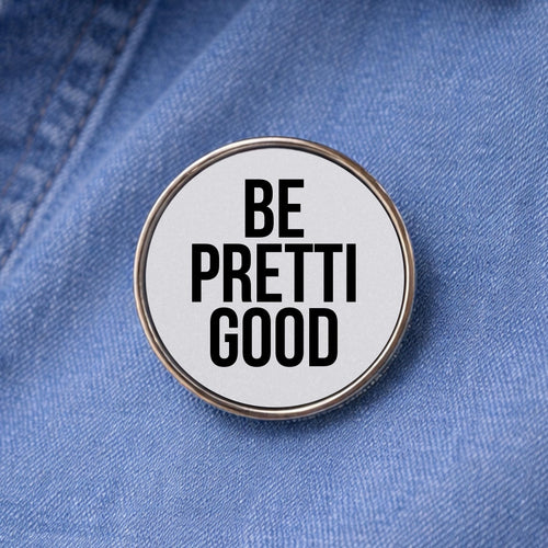 Be Pretti Good Lapel Pin - Activism Accessory, Political Protest Gear