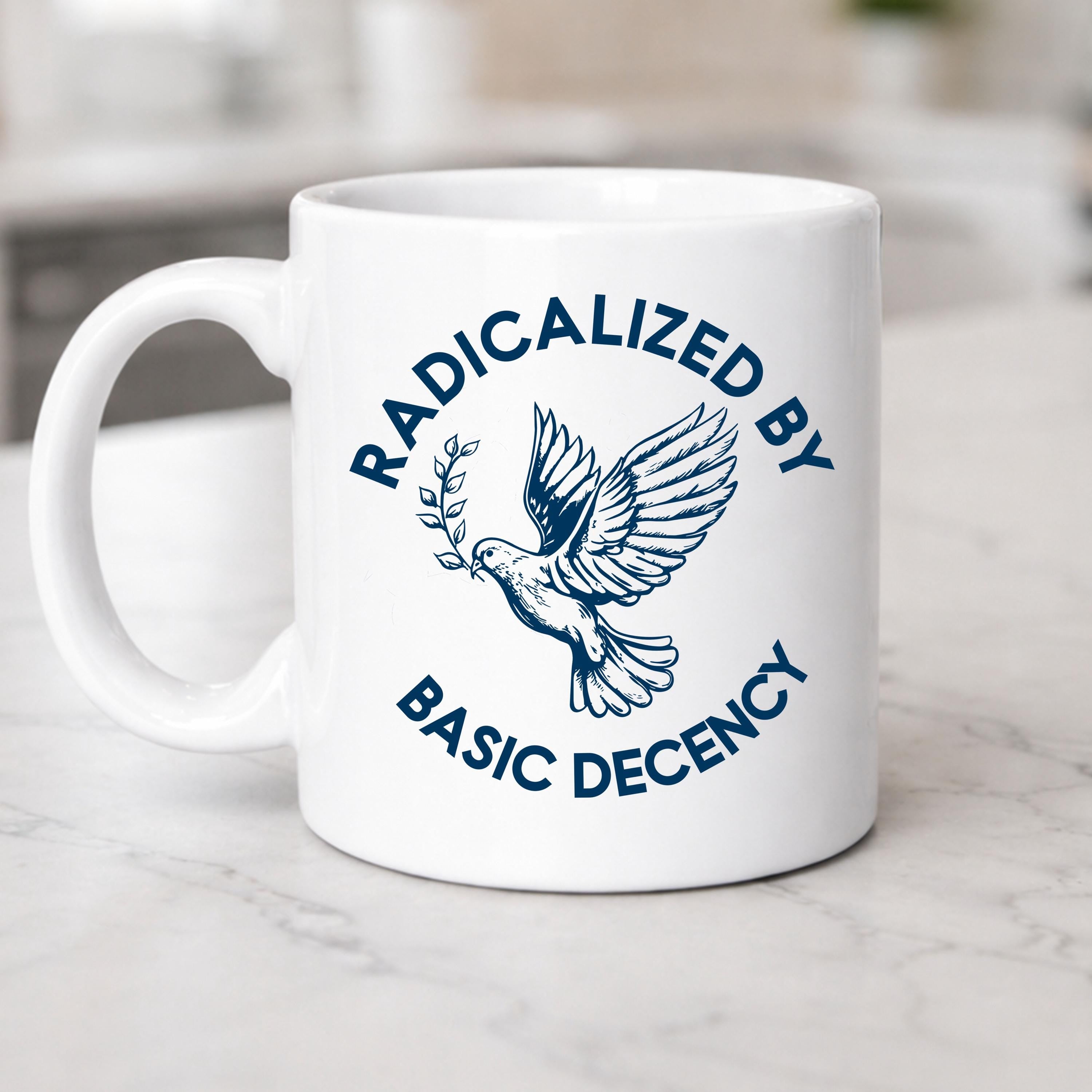 Radicalized By Basic Decency mug activist progressive