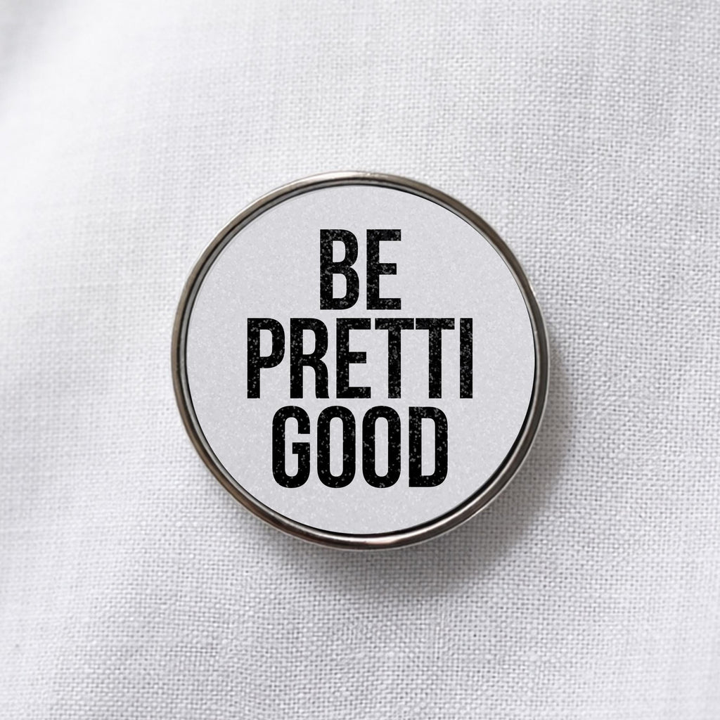 Be Pretti Good Lapel Pin - Activism Accessory, Political Protest Gear