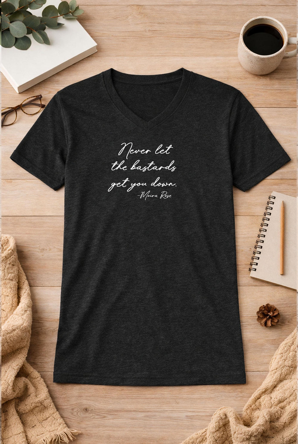 Moira Rose Quote Never Let The Bastards Get You Down Unisex V-Neck T-Shirt