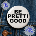 Be Pretti Good Pin - Activism Accessory, Political Protest Gear