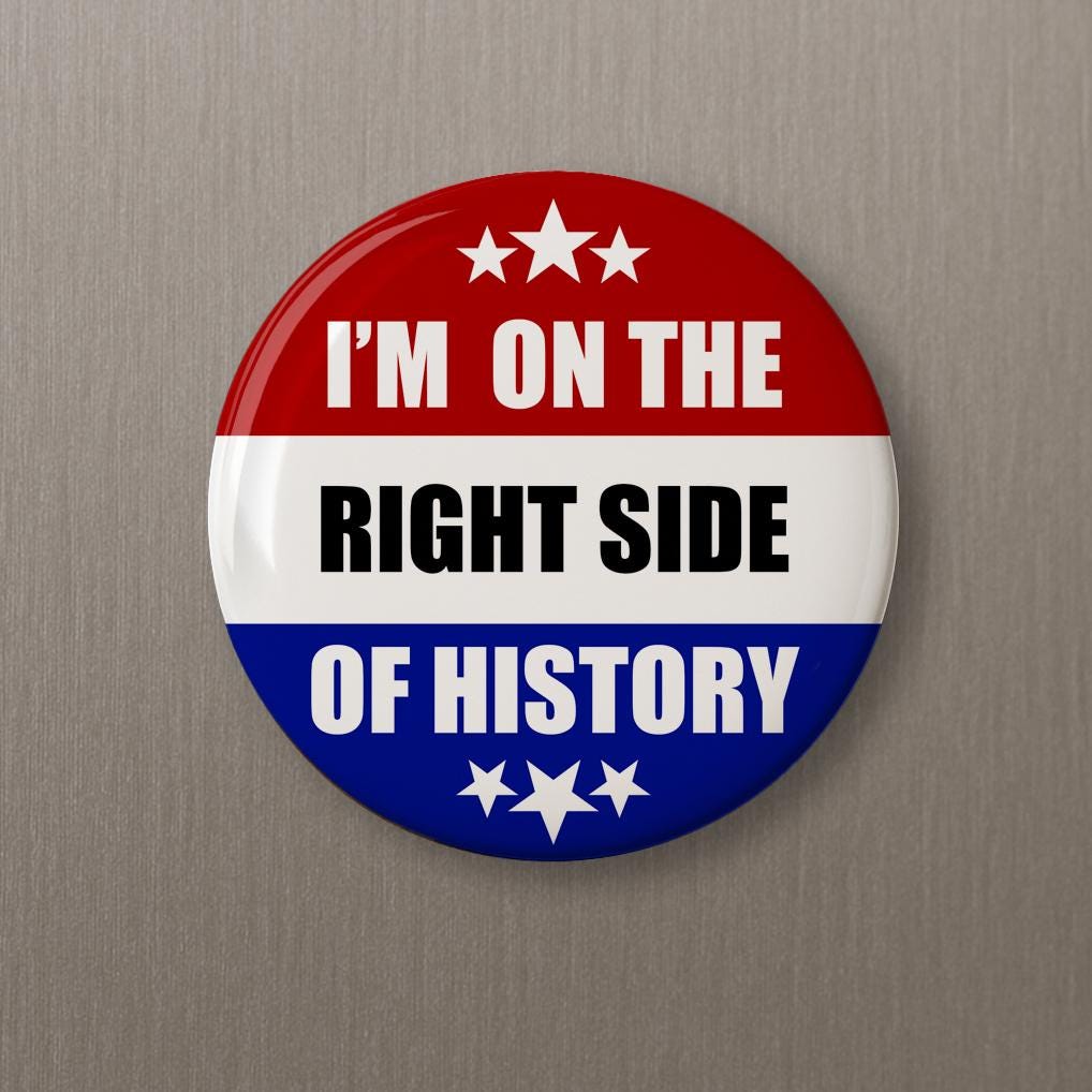 Right Side of History button pin 8647 fuck trump fuck maga liberal blue wave