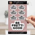 Be Pretti Good Sticker Sheet - activism sticker - Removable, Water-Resistant, UV-Resistant