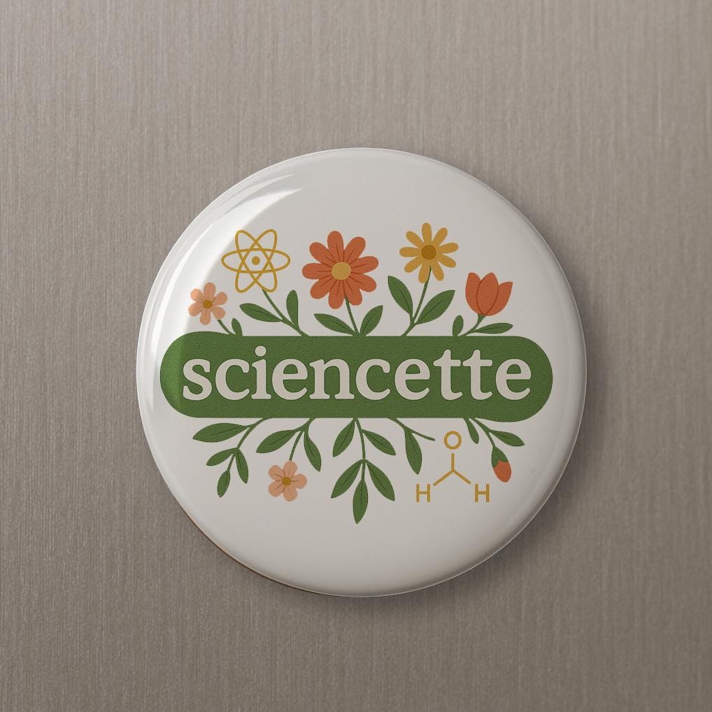 Sciencette button pin magnet keychain science loving feminism accessories