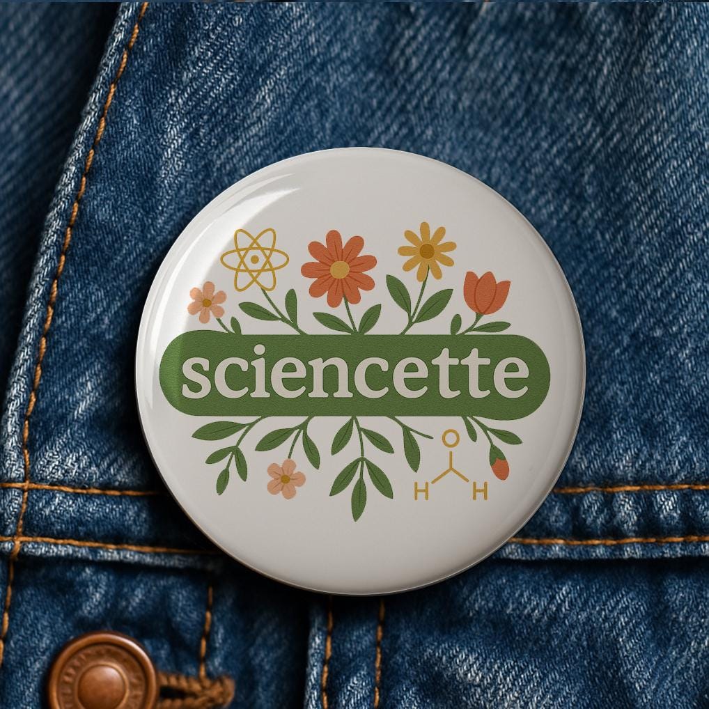 Sciencette button pin magnet keychain science loving feminism accessories