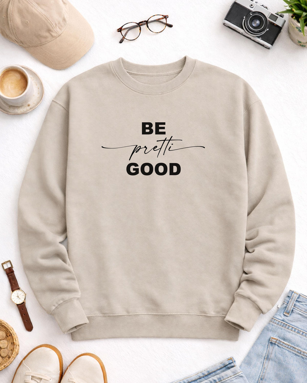 Be Pretti Good  ice out sweatshirt