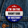 Right Side of History Button