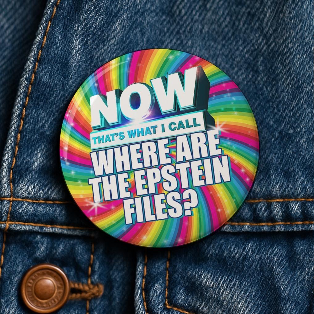 Now That's What I Call Where Are The Epstein Files Button