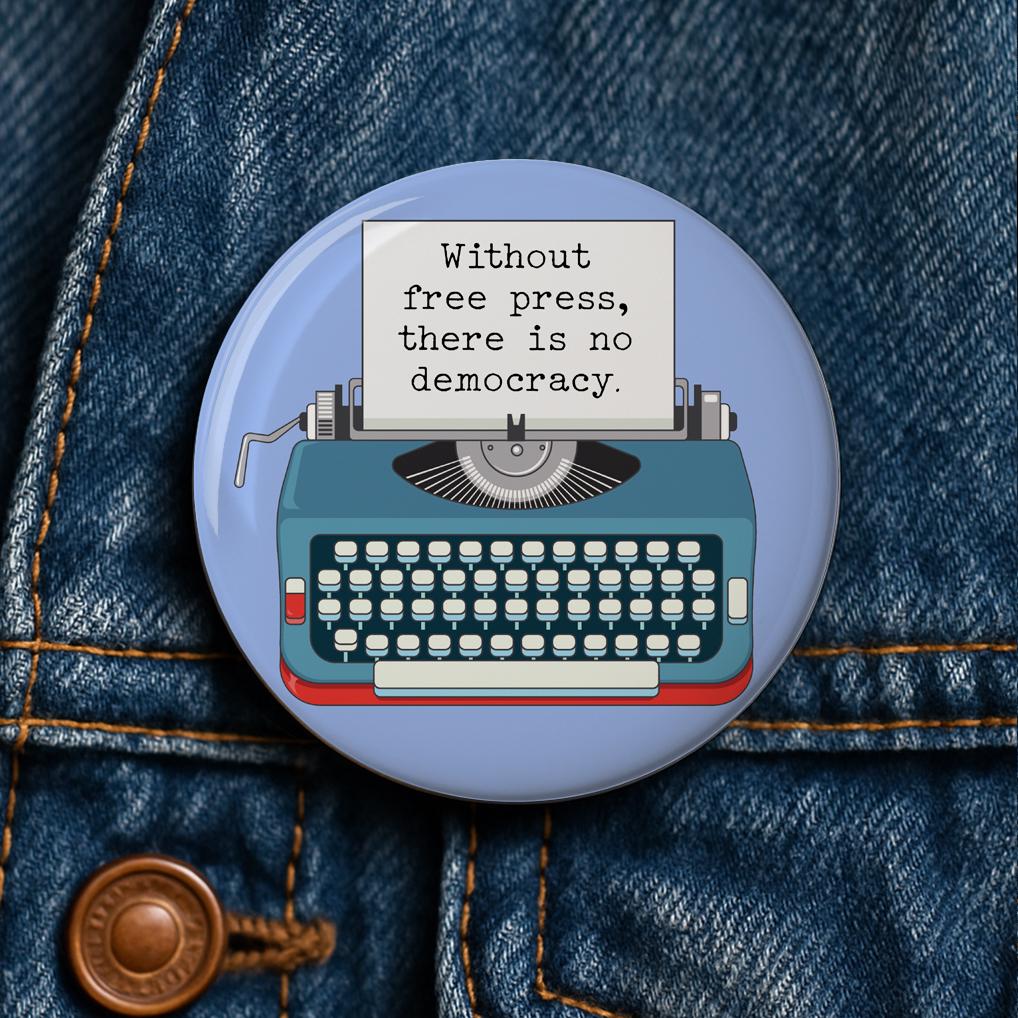 Without Free Press There Is No Democracy Button