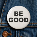 Be Good Button