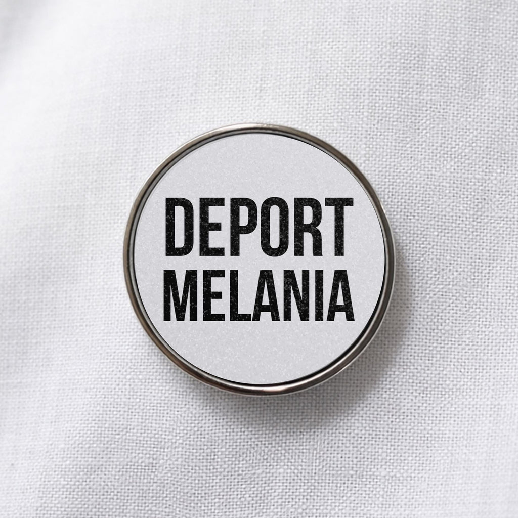 Deport Melania Lapel Pin