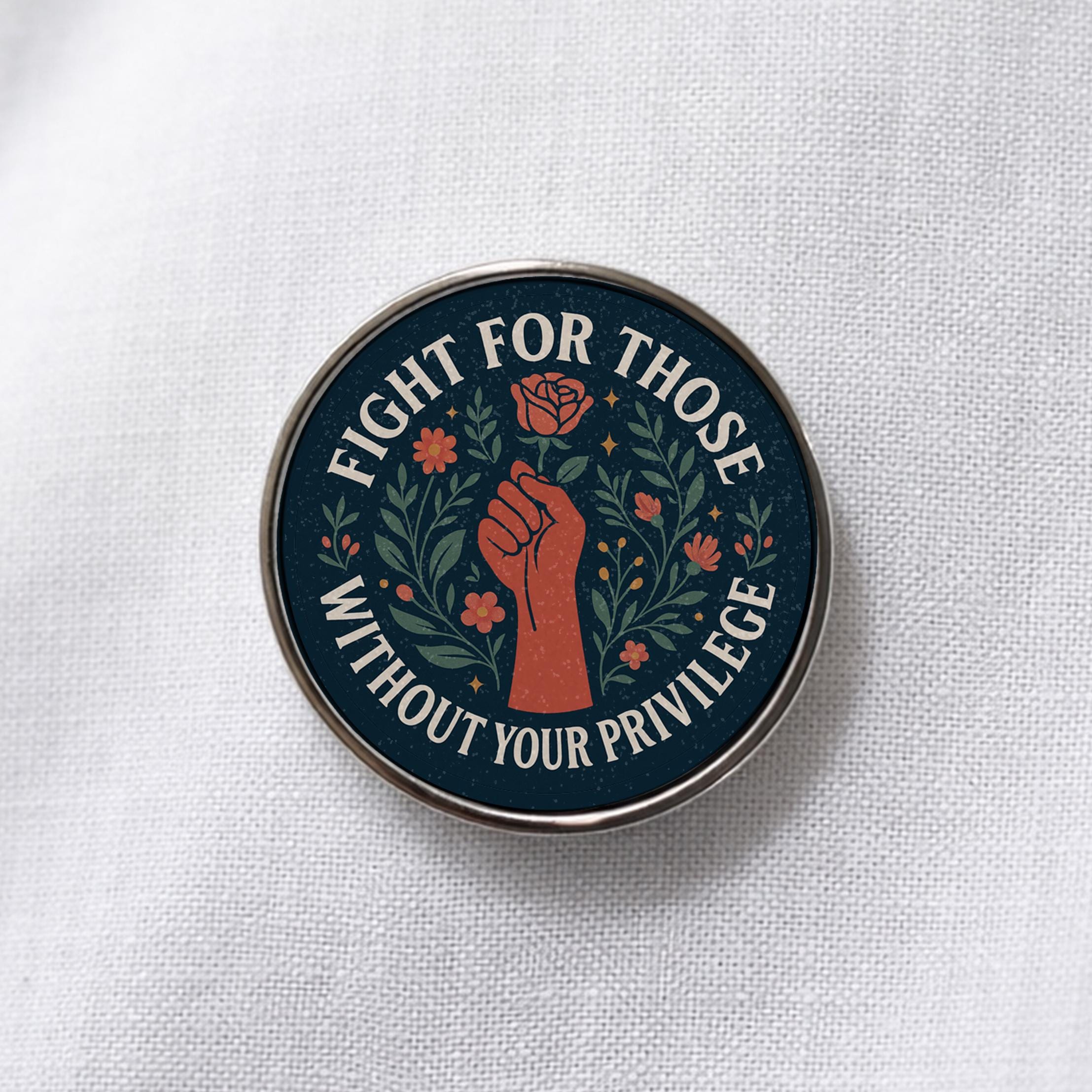 Fight for Those Without Your Privilege Lapel Pin
