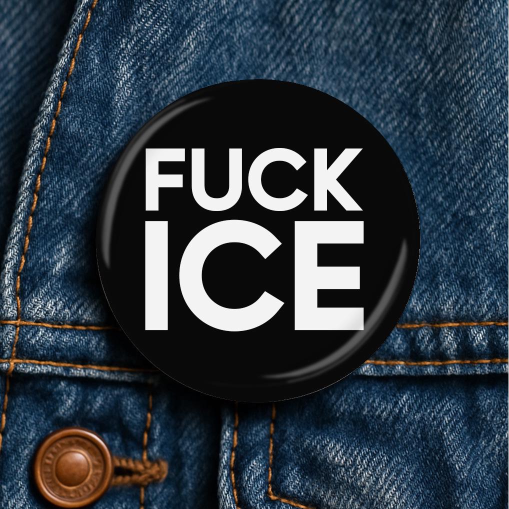 Fuck ICE Button