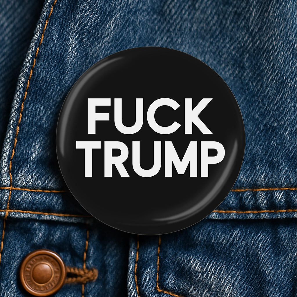 Fuck Trump Button