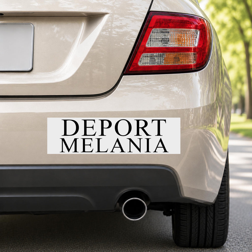 Deport Melania Bumper Sticker
