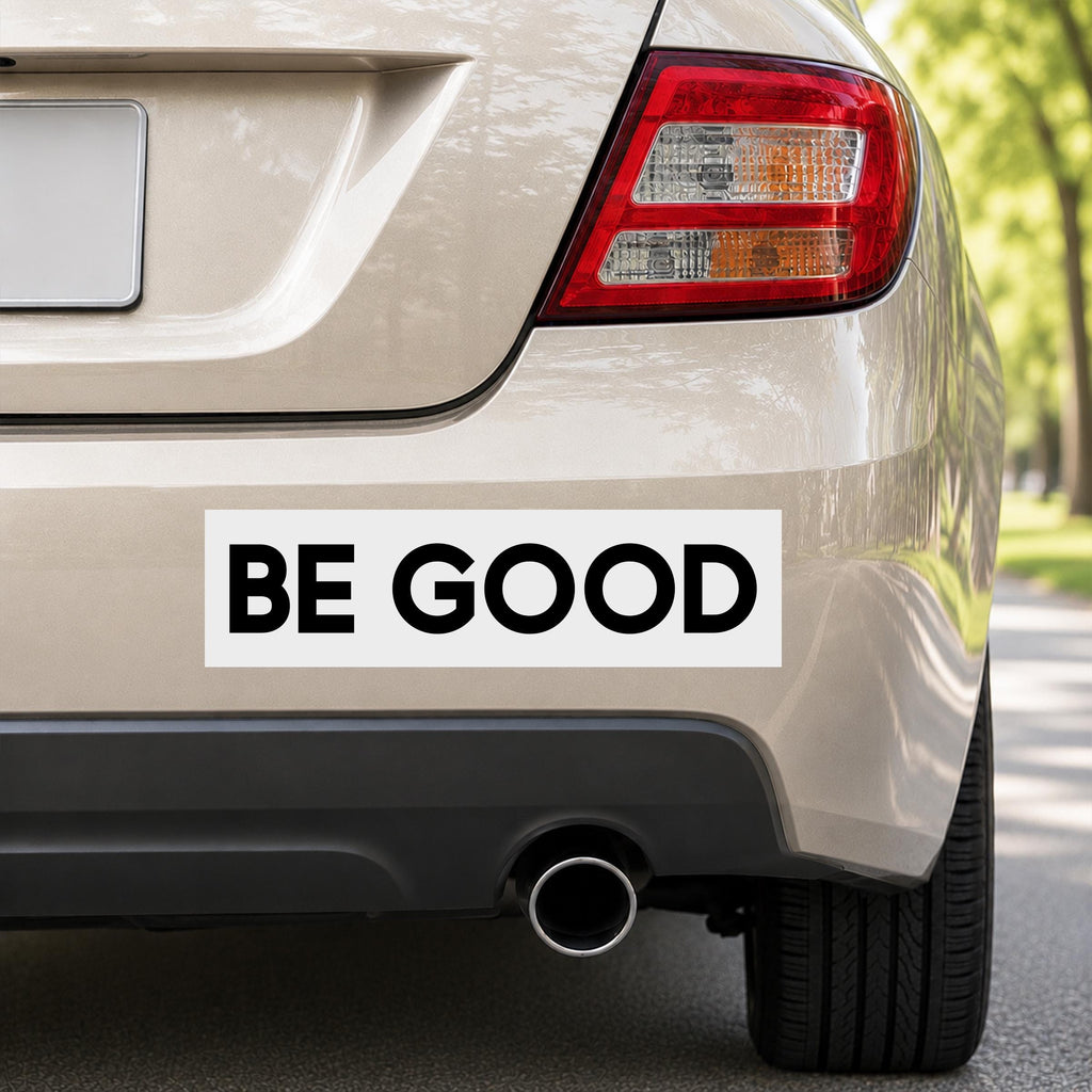 Be Good Bumper Sticker