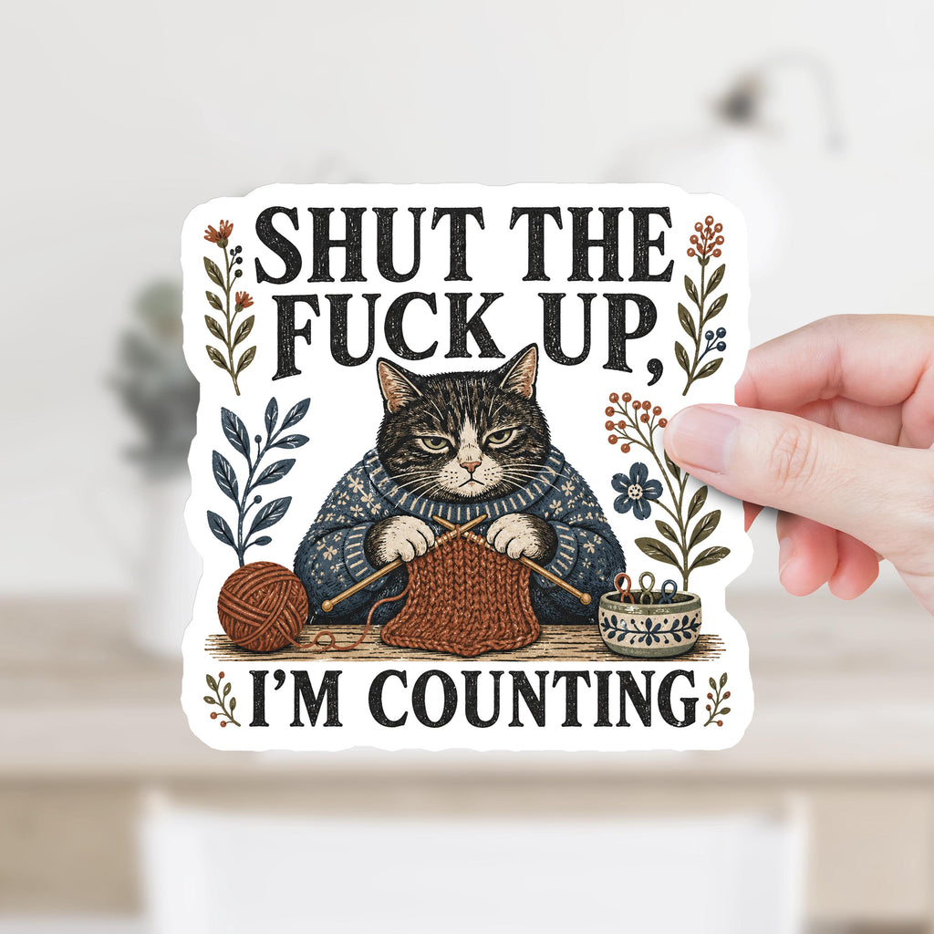 Shut Up Im Counting Stitches Decal
