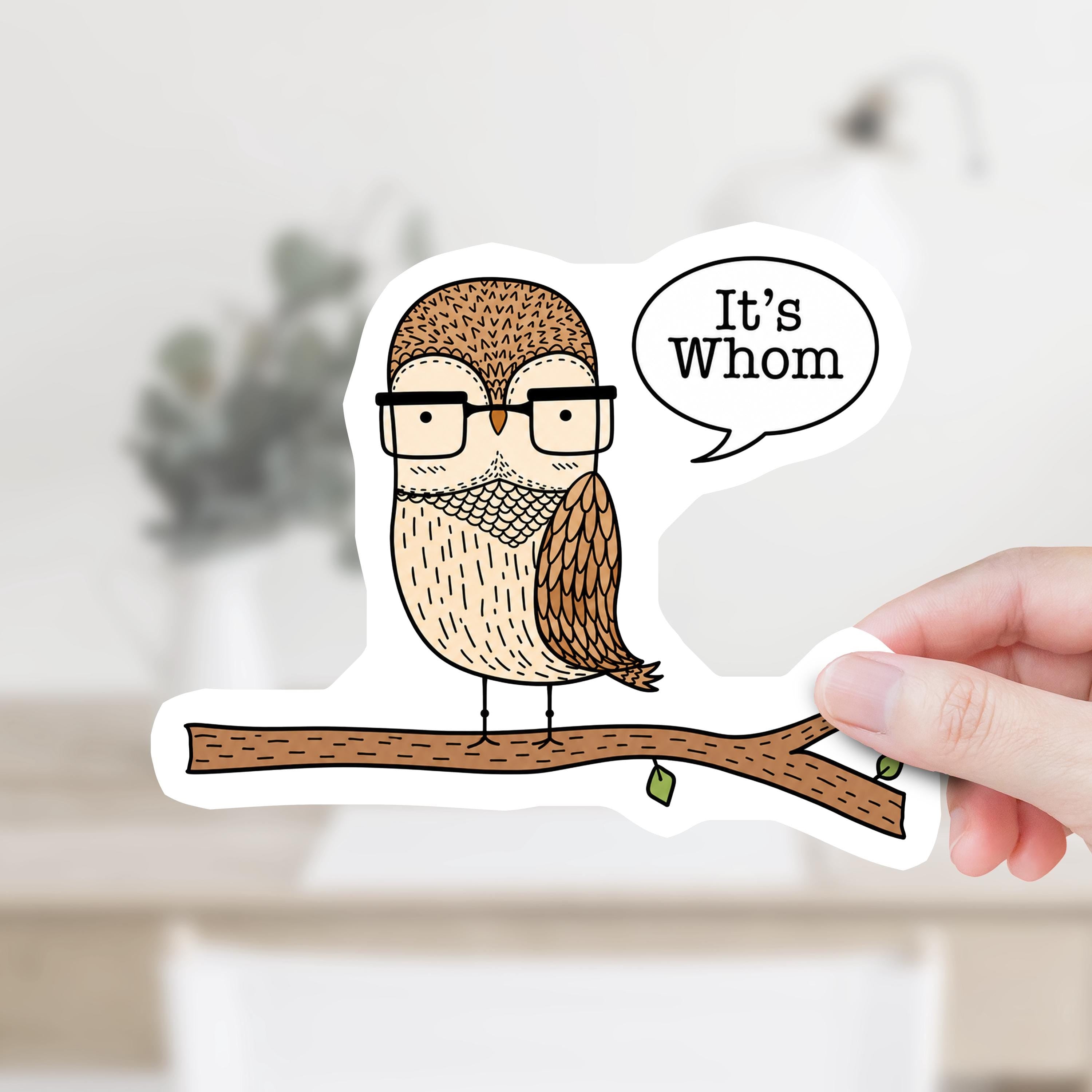 It's Whom Owl Decal