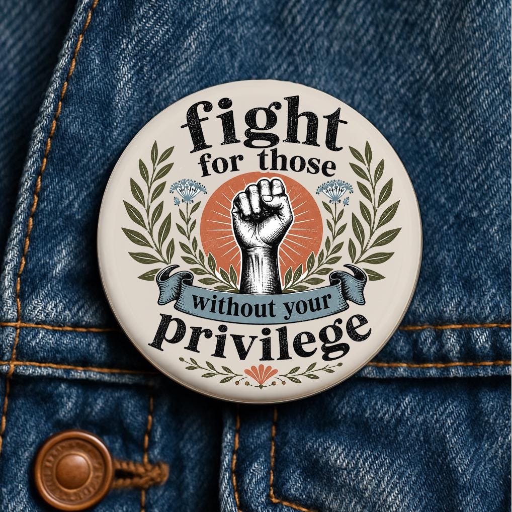Fight for Those Without Privilege Button