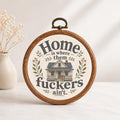 Home Is Where Them Fuckers Ain't Wall Art