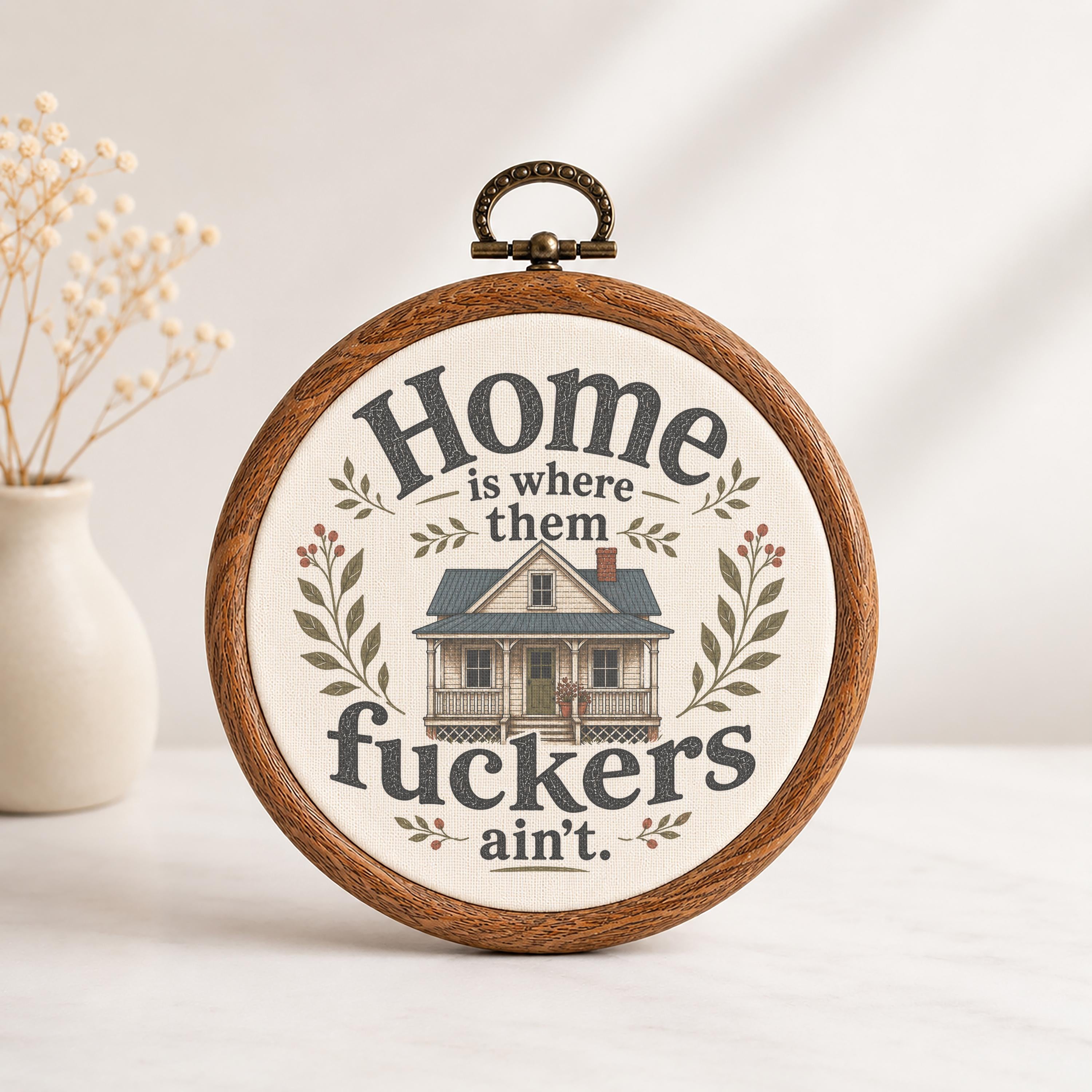 Home Is Where Them Fuckers Ain't Wall Art