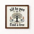 Sit to Pee or Find a Tree Unframed Art Print