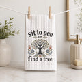 Sit to Pee or Find a Tree Hand Towel