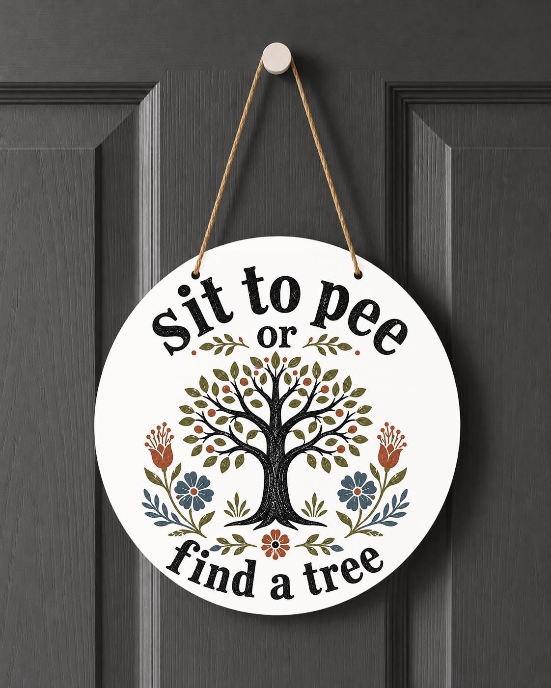 Funny Bathroom Door Hanger: Sit to Pee or Find a Tree Sign  Rustic Farmhouse Decor