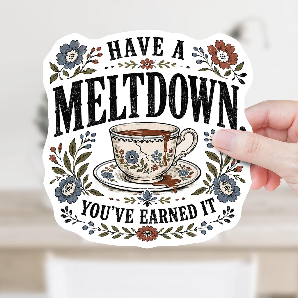 Have a Meltdown Decal