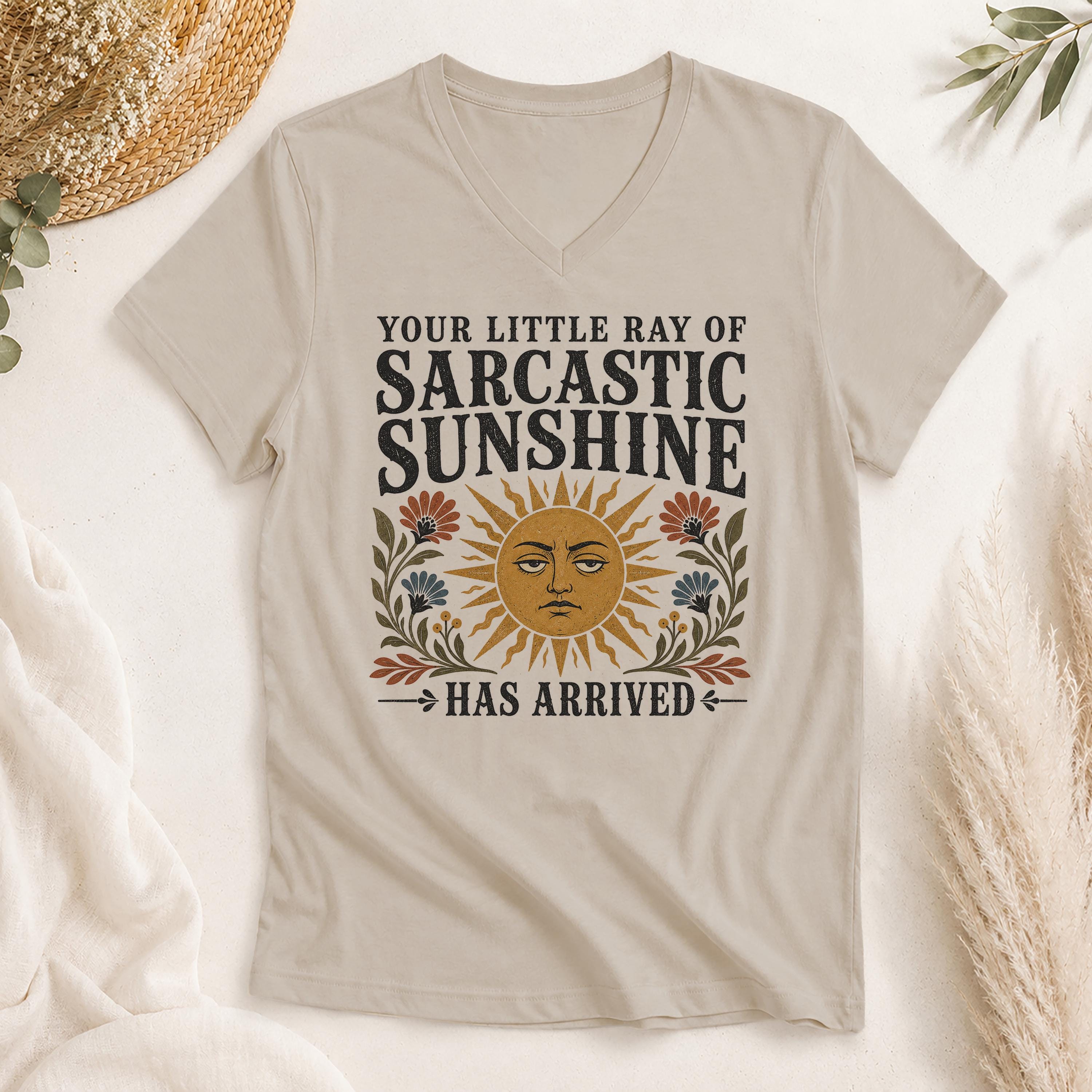 Your Little Ray of Sarcastic Sunshine Has Arrived Shirt
