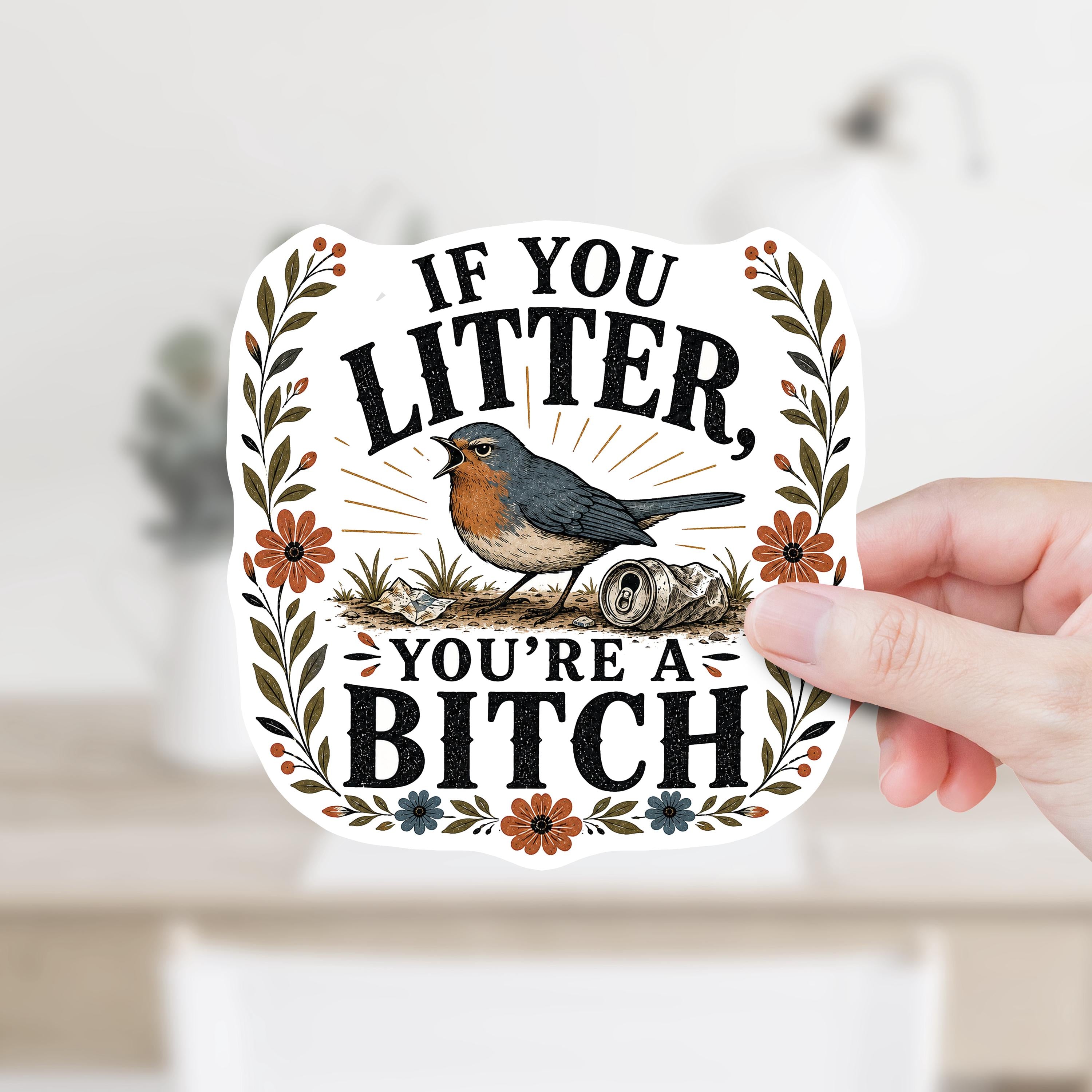 If You Litter You're a Bitch Decal