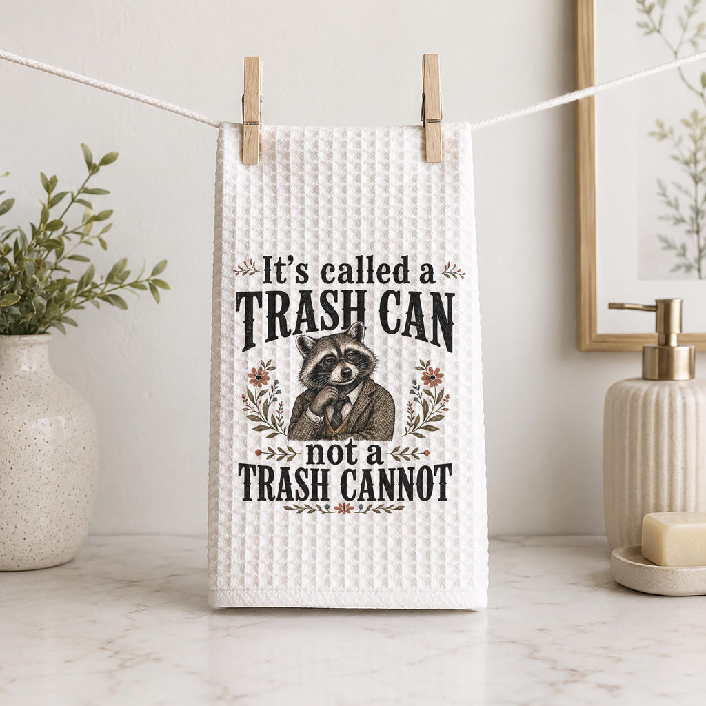 It's Called A Trash Can Not Trash Cannot Hand Towel