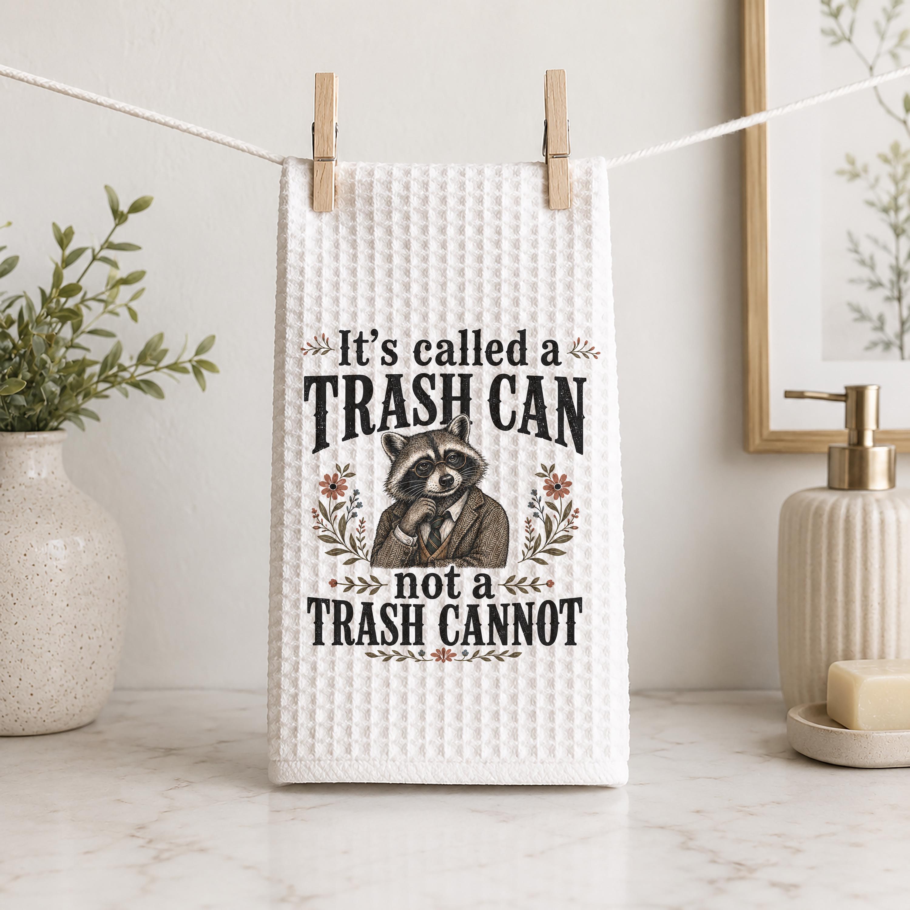 It's Called A Trash Can Not Trash Cannot Hand Towel