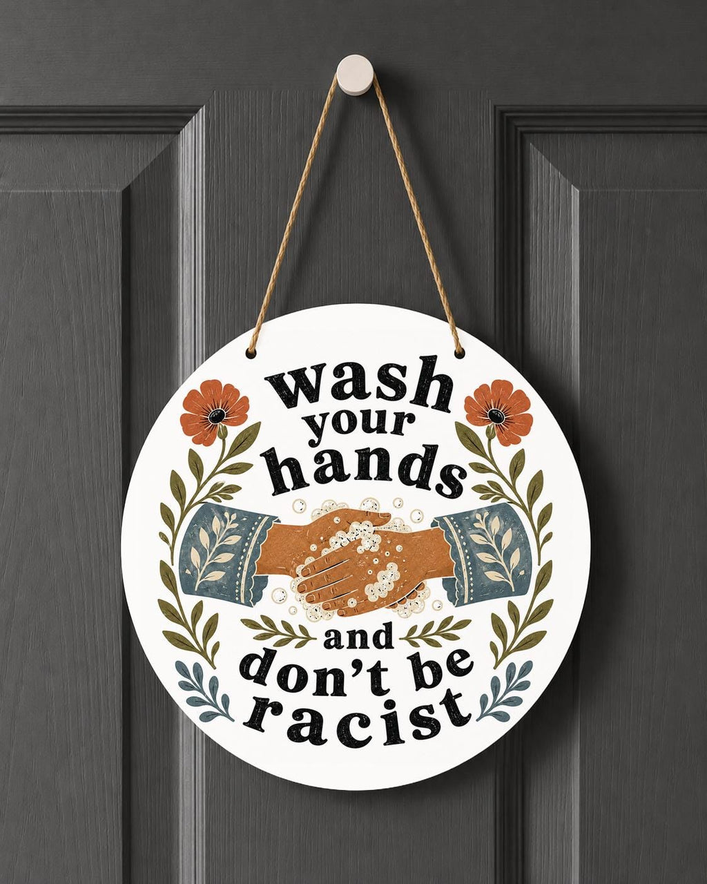 Wash Your Hands and Don't Be Racist Door Hanger Progressive Equality Wall Decor