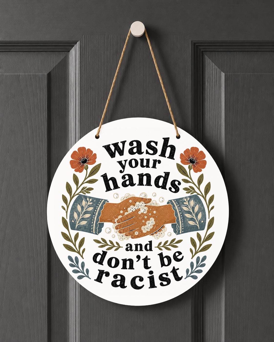 Wash Your Hands and Don't Be Racist Door Hanger Progressive Equality Wall Decor