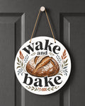 Wake and Bake Door Hanger Funny Sourdough Bread Lover Kitchen Decor