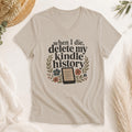 When I Die Delete My Kindle History Shirt