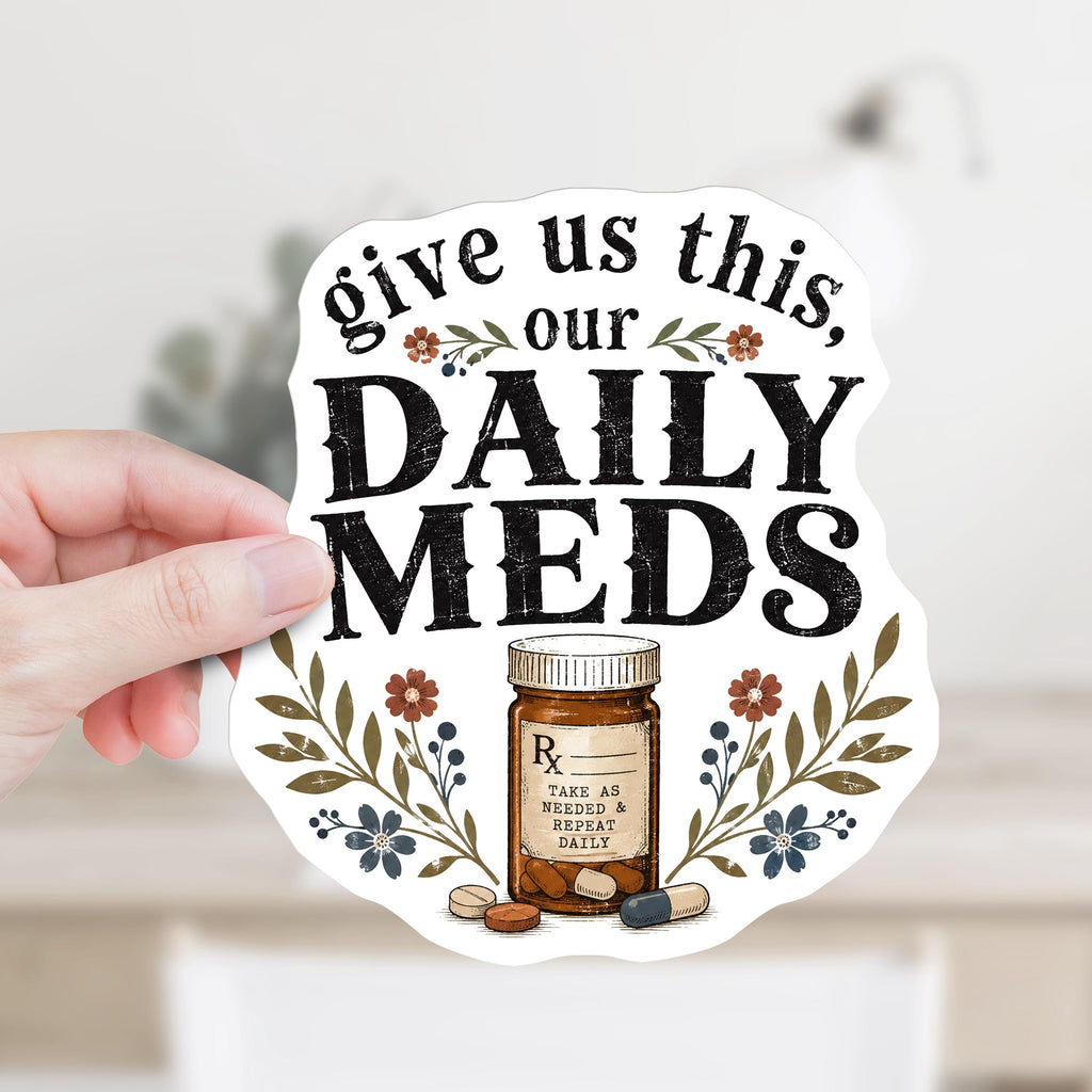 Give Us This Our Daily Meds Decal