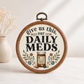 Give Us This Our Daily Meds Wall Art