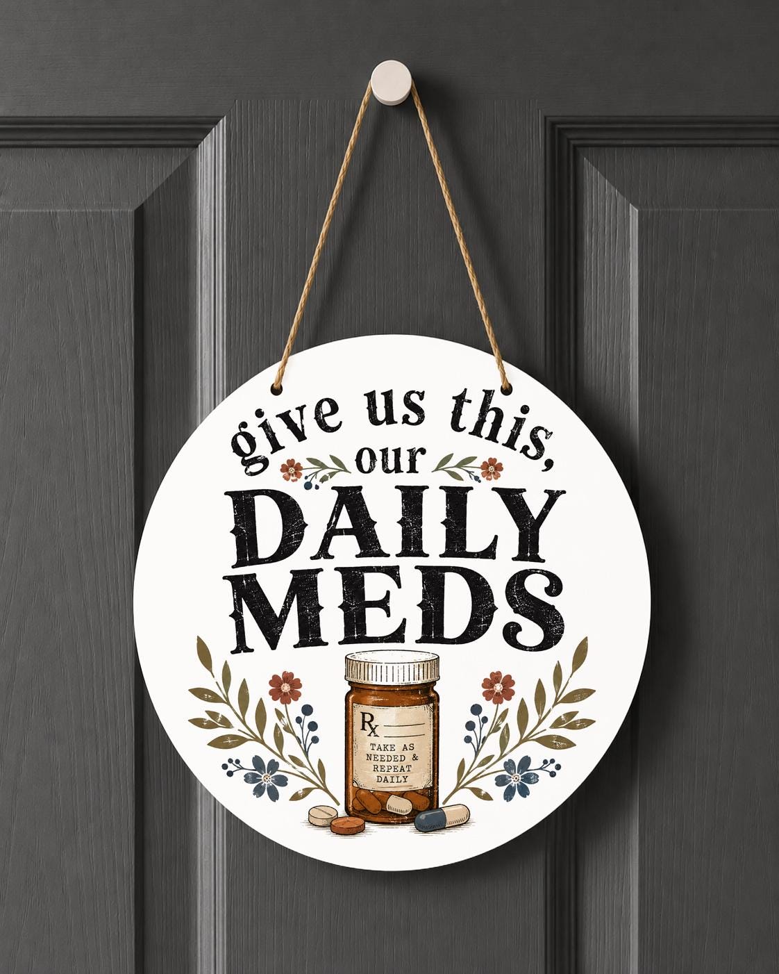 Give Us This Our Daily Meds Door Hanger Funny Mental Health Medication Decor