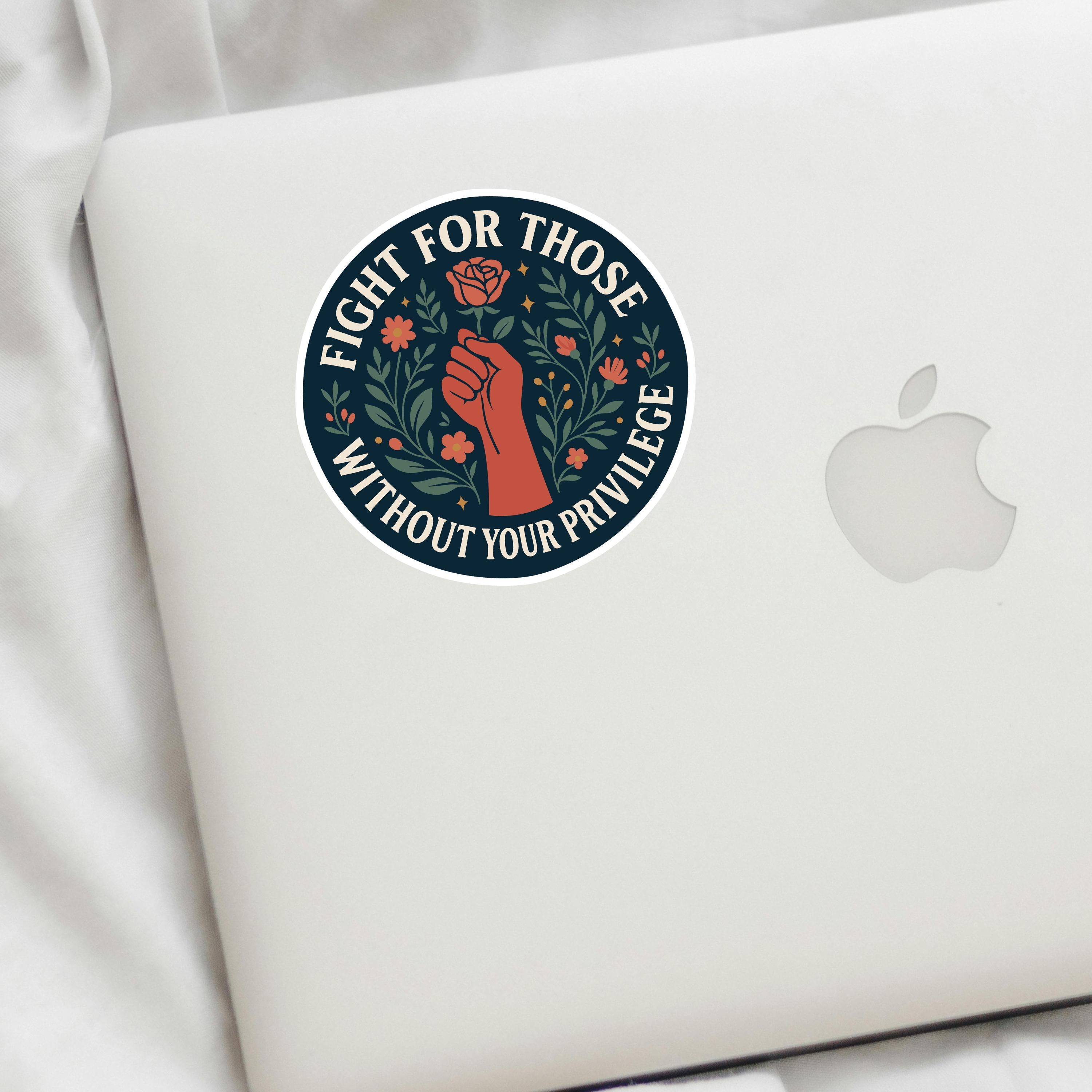 Fight For Those Without Your Privilege Decal