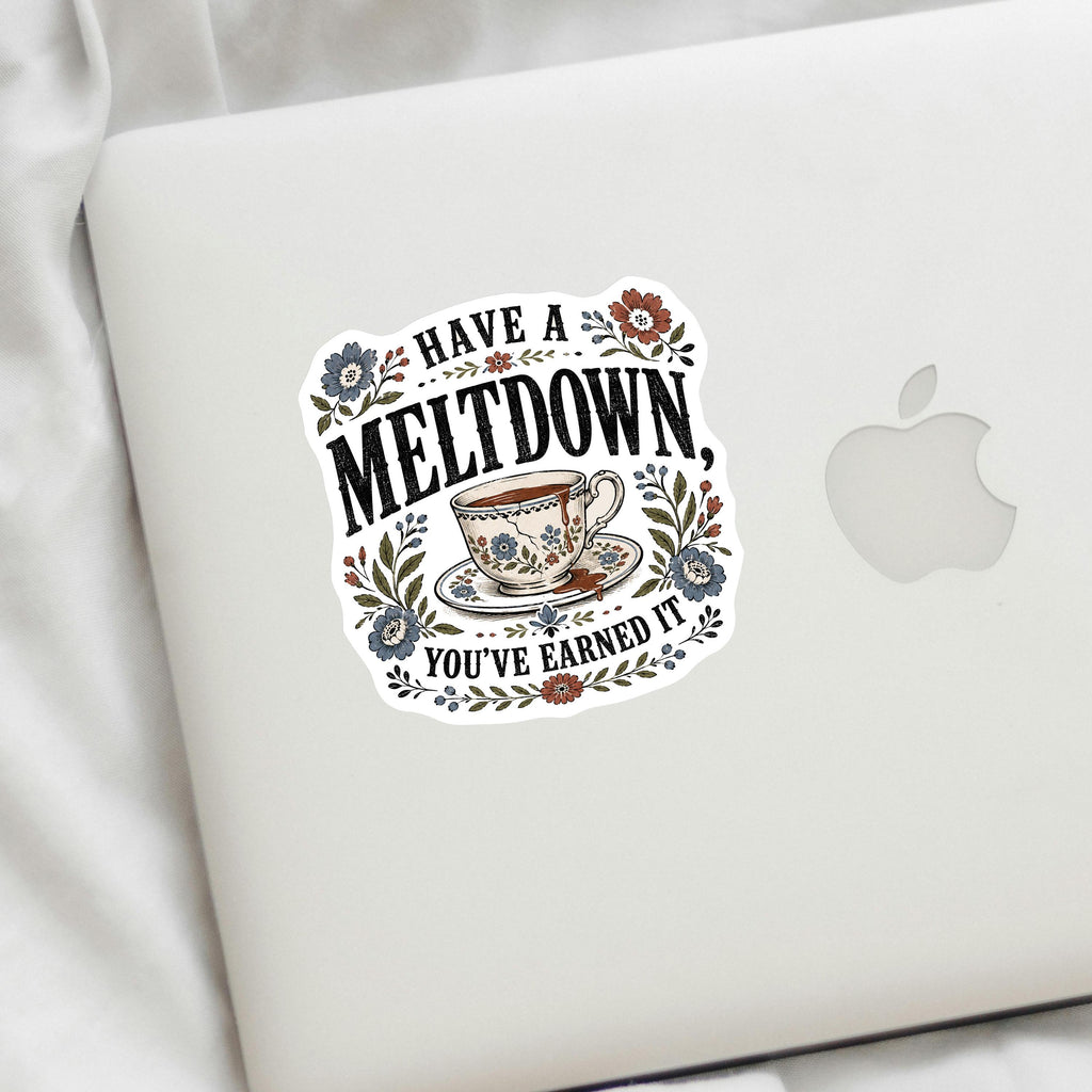 Have a Meltdown Decal