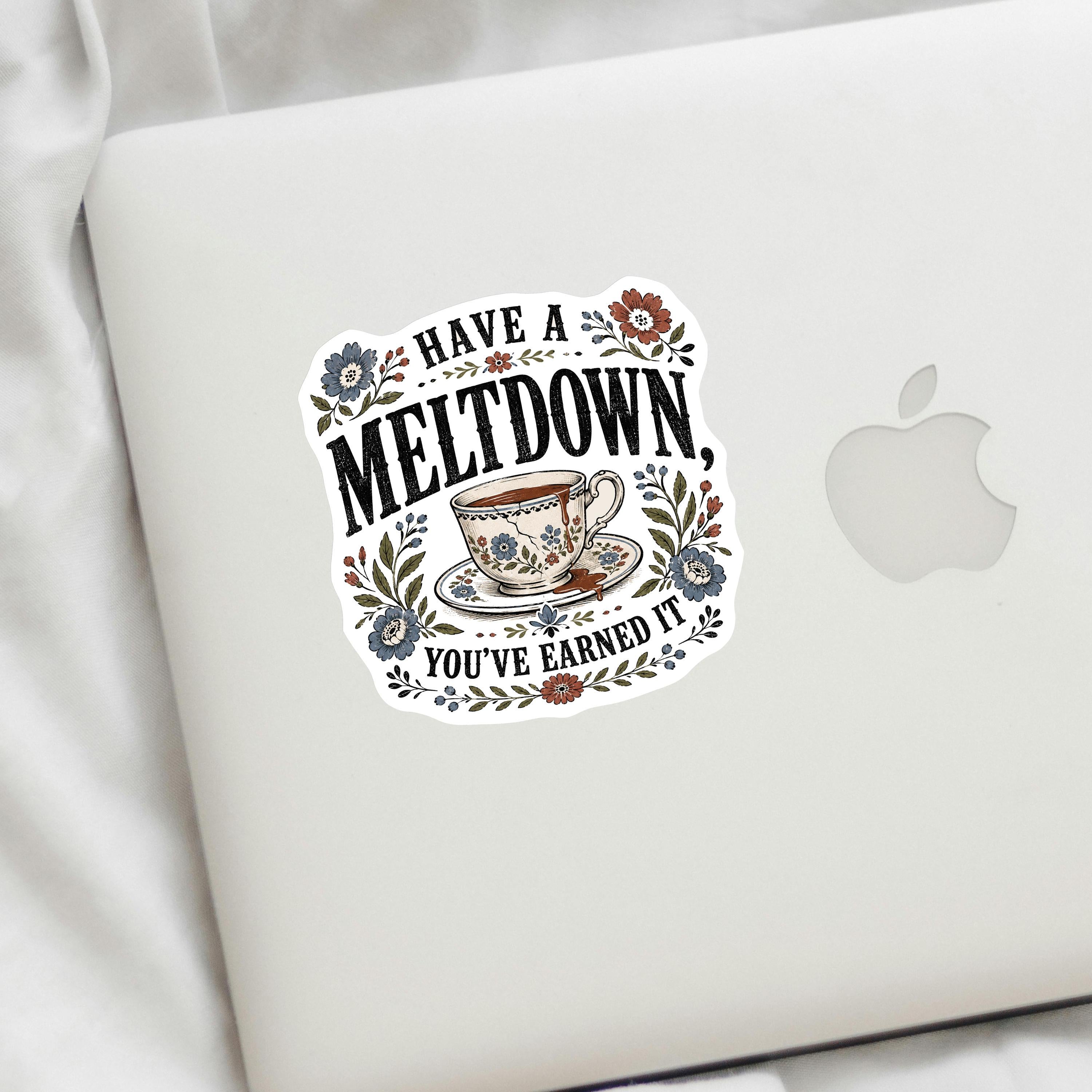 Have a Meltdown Decal