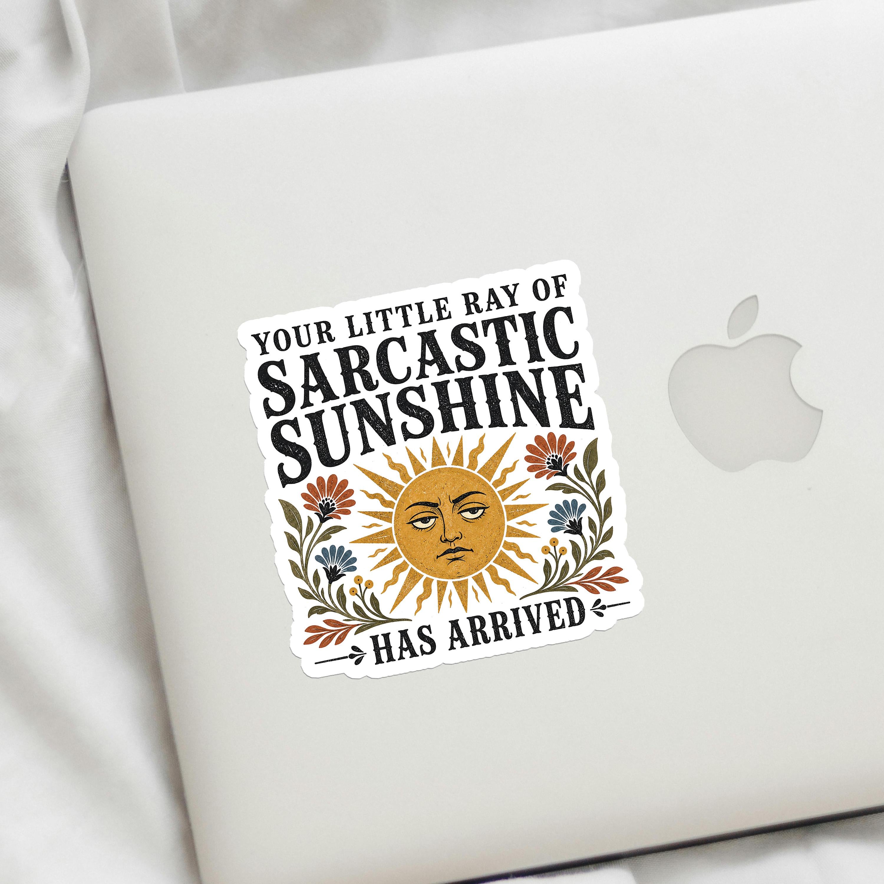 Your Sarcastic Sunshine Has Arrived Decal