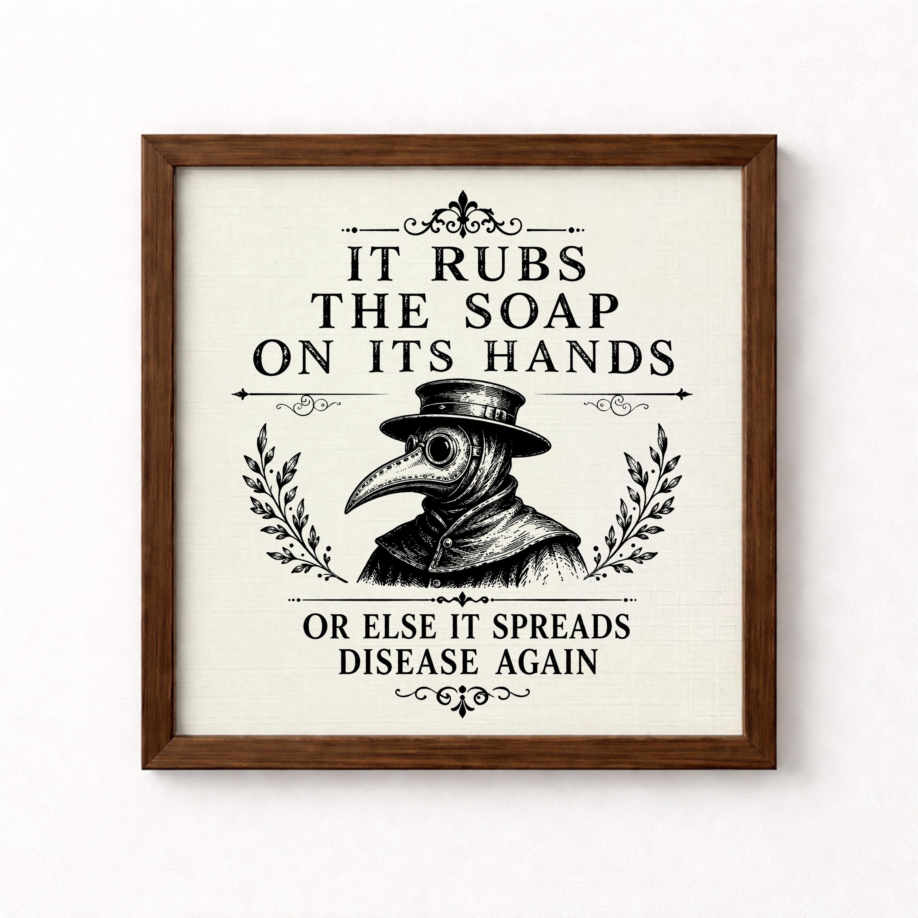 It Rubs the Soap on Its Hands Unframed Art Print