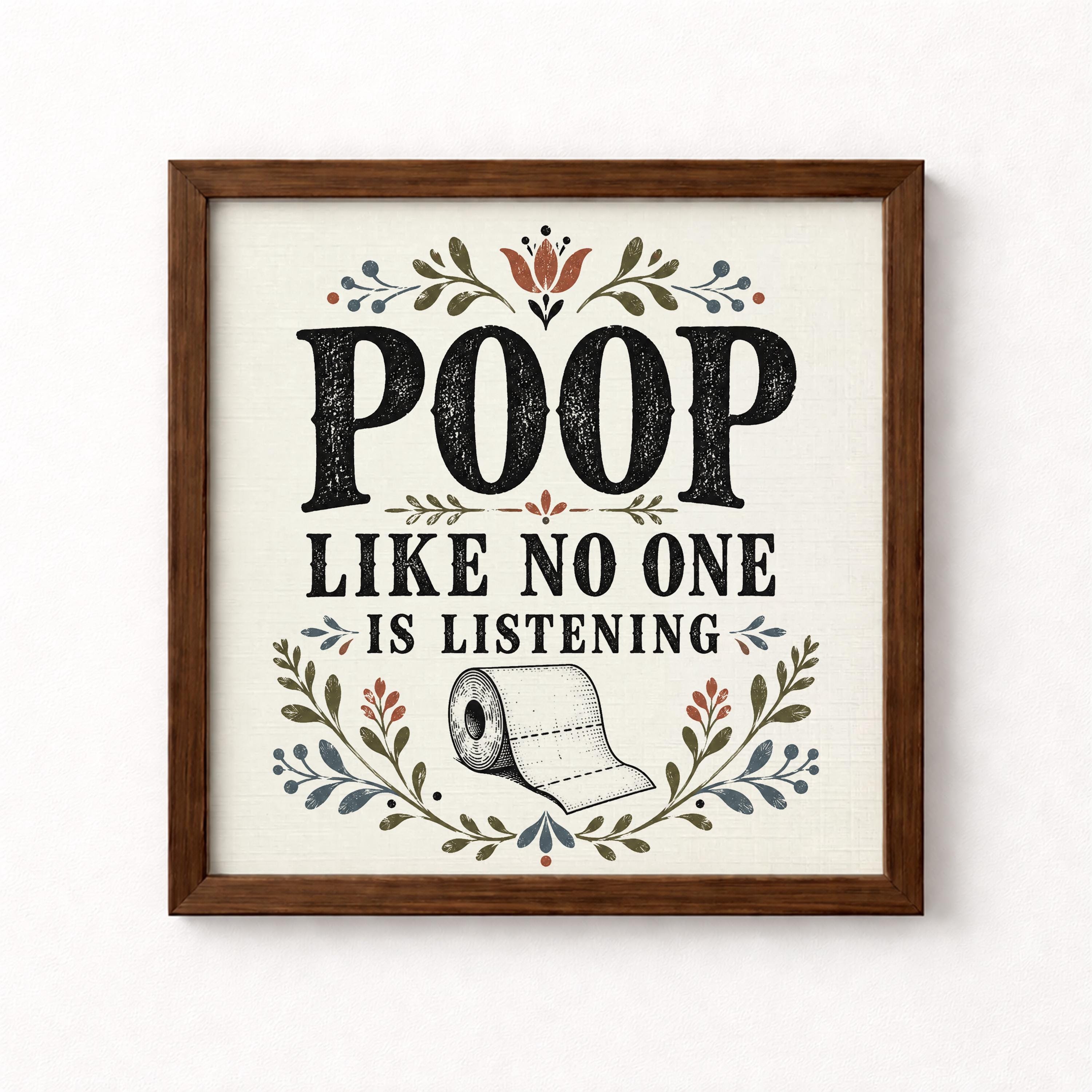 Poop Like No One Is Listening Unframed Art Print