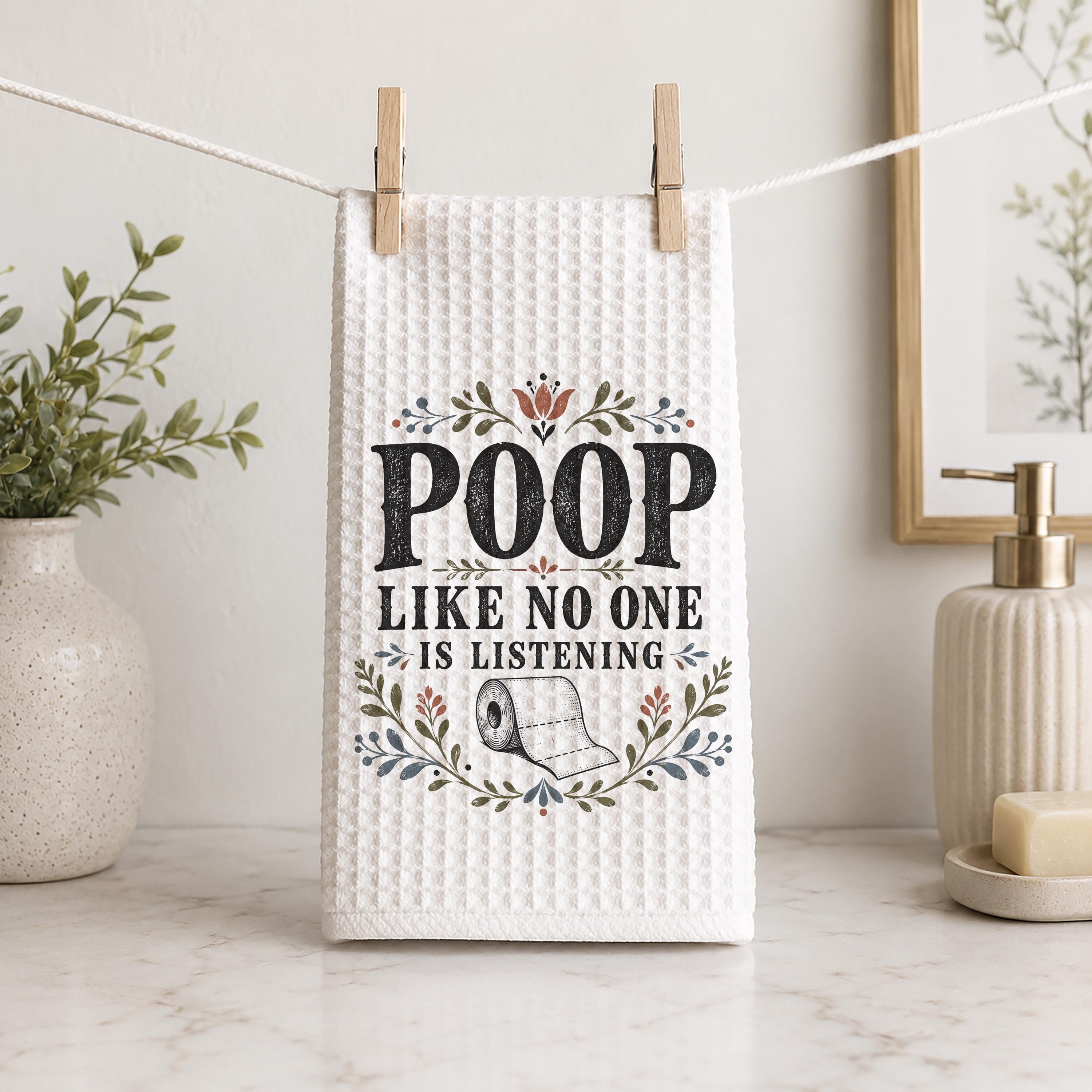 Poop Like No One Is Listening Hand Towel Funny Bathroom Decor