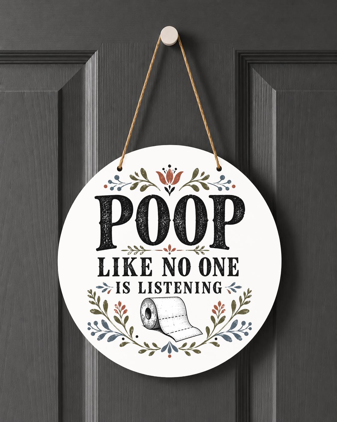 Poop Like No One Is Listening Indoor Outdoor Hanging Decoration Funny Bathroom Decor