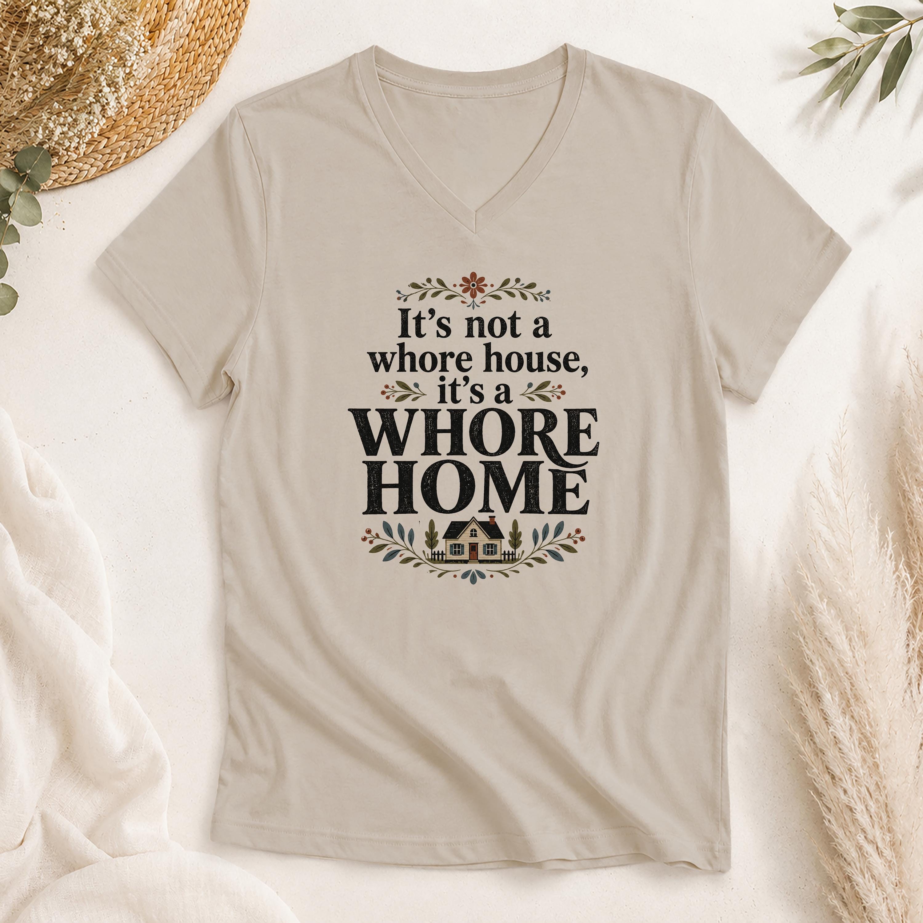 It's Not a Whore House It's a Whore Home Shirt