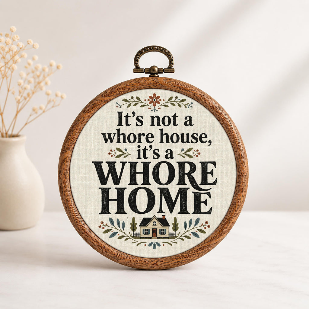 It's Not a Whore House It's a Whore Home Wall Art